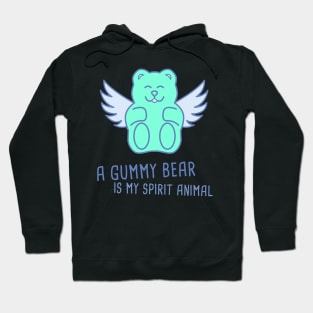 A Gummy Bear Is My Spirit Animal Hoodie